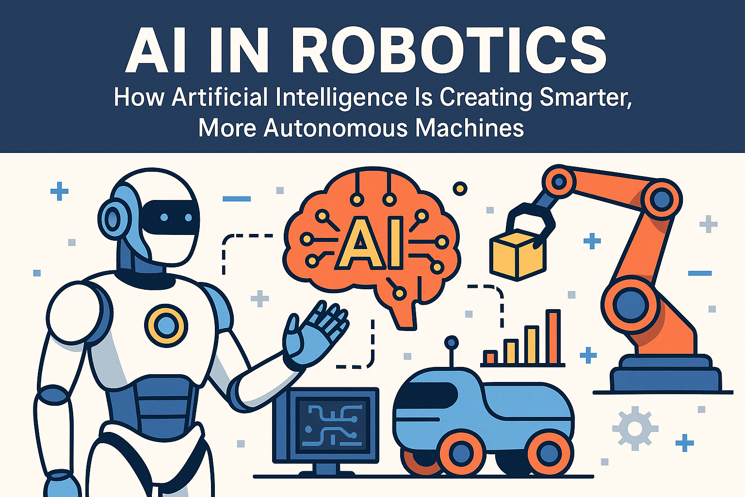 AI in Robotics: How Artificial Intelligence Is Creating Smarter, More Autonomous Machines