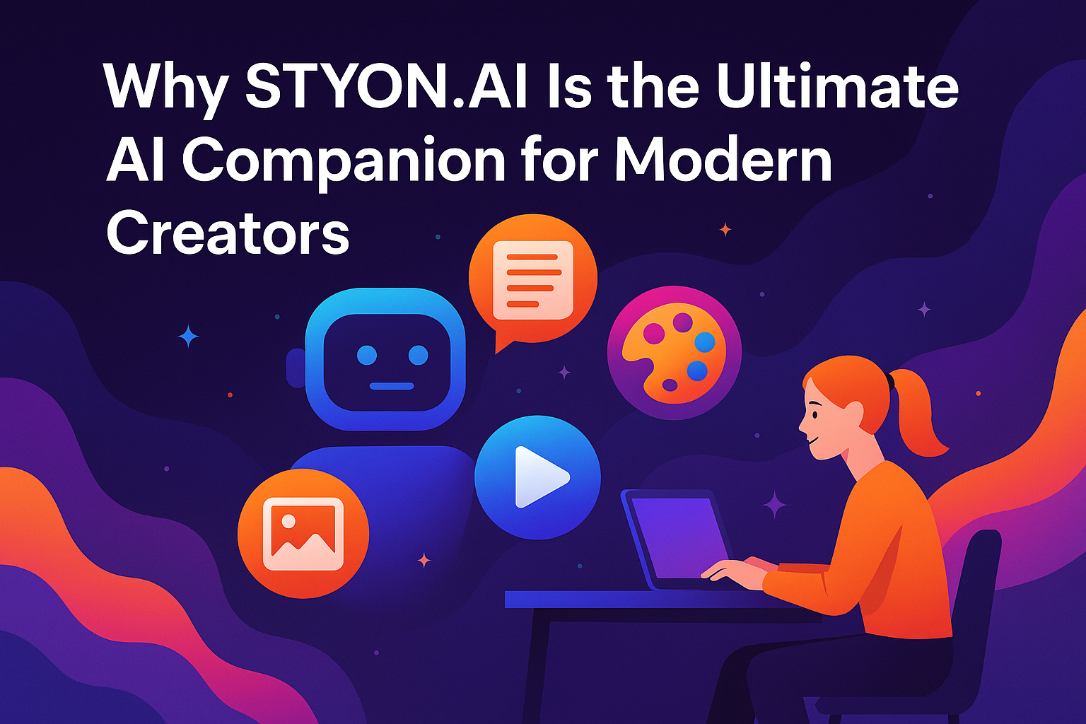 Why STYON.AI Is the Ultimate AI Companion for Modern Creators