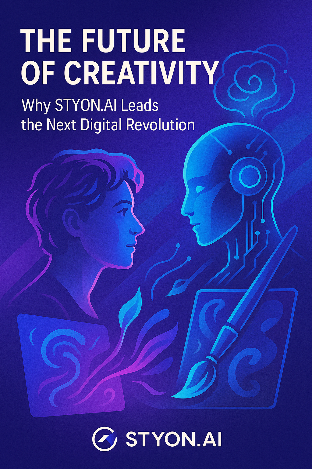 The Future of Creativity: Why STYON.AI Leads the Next Digital Revolution