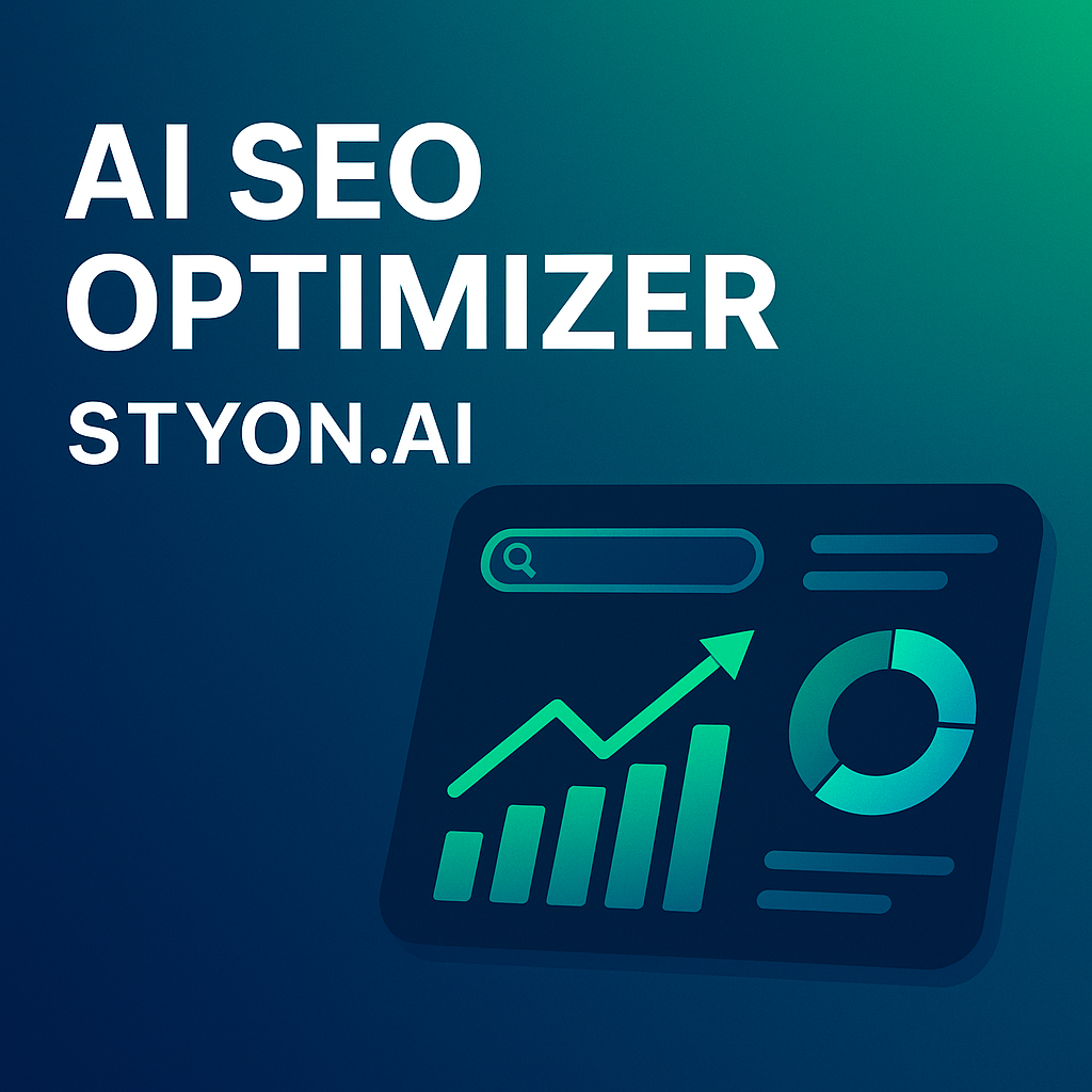 🔍 AI SEO Optimizer — Rank Higher and Smarter with STYON.AI