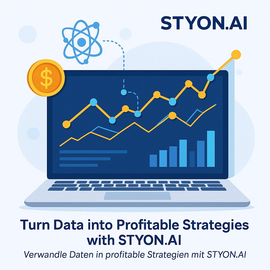 Turn Data into Profitable Strategies with STYON.AI Verwandle Daten in profitable Strategien mit STYON.AI